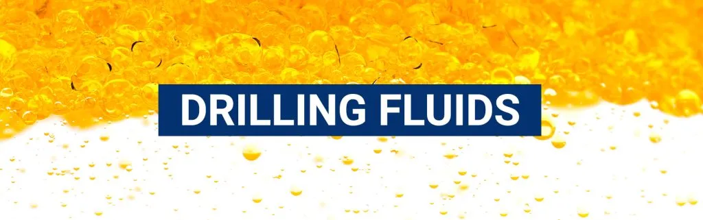 Banner reading 'Drilling Fluids' over a close-up of bubbling yellow liquid