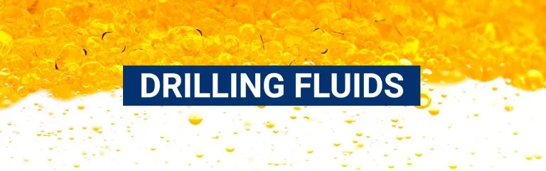 Banner reading 'Drilling Fluids' over a close-up of bubbling yellow liquid